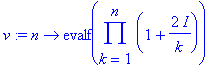 v := n -> evalf(product(1+2*I/k,k = 1 .. n))