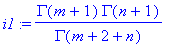 i1 := GAMMA(m+1)*GAMMA(n+1)/GAMMA(m+2+n)