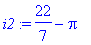 i2 := 22/7-Pi